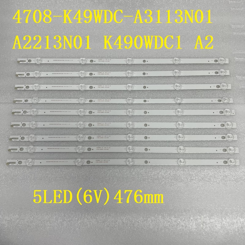 4708-K49WDC-A3113N01 A2213N01 K490WDC1 A2 49UK950 9PCS 5LED 6V 476mm